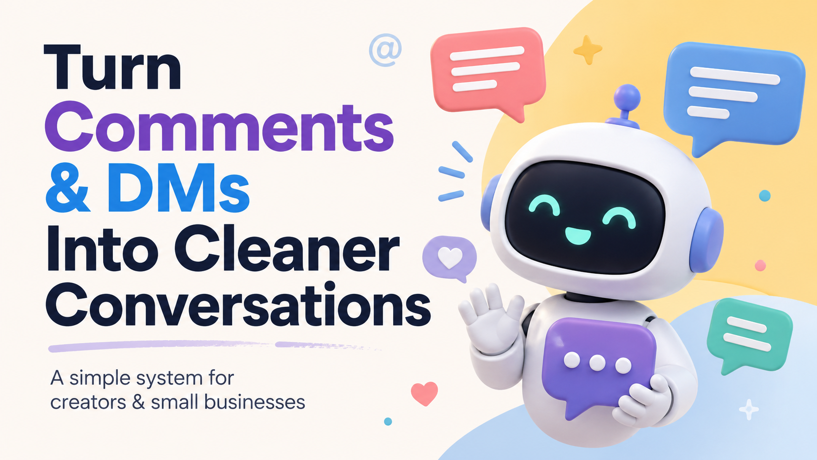 A bright article cover graphic showing a friendly robot holding a chat bubble beside large text that says “Turn Comments & DMs Into Cleaner Conversations,” with colorful message bubbles around it.